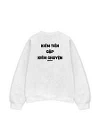 Áo Sweater Nỉ Hai Da Kiếm Tiền Gặp Kiếm Chuyện