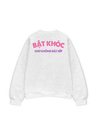Áo Sweater Nỉ Hai Da Bật Khóc Chứ Không Bật Sếp