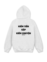 Áo Hoodie Nỉ Hai Da Kiếm Tiền Gặp Kiếm Chuyện