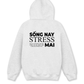 Áo Hoodie Nỉ Hai Da Sống Nay Stress Mai
