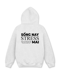 Áo Hoodie Nỉ Hai Da Sống Nay Stress Mai