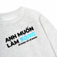 Áo Sweater Nỉ Hai Da Anh Muốn làm Sóng