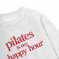 Áo Sweater Nỉ Hai Da Pilates Is My Happy Hour