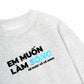 Áo Sweater Nỉ Hai Da Em Muốn Làm Sóng