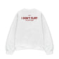 Áo Sweater Nỉ Hai Da I Dont Flirt