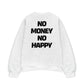 Áo Sweater Nỉ Hai Da No Money No Happy