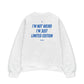 Áo Sweater Nỉ Hai Da Im Not Weird Im Just Limited Edition
