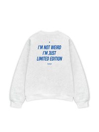 Áo Sweater Nỉ Hai Da Im Not Weird Im Just Limited Edition