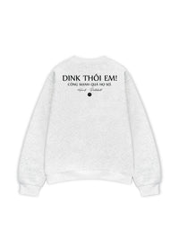 Áo SWeater Nỉ Hai Da Dink Thôi Em