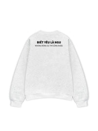 Áo Sweater Nỉ Hai Da Biết Yêu Là Ngu