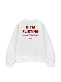 Áo Sweater Nỉ Hai Da If Im Flirting Please Cooperate