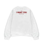 Áo Sweater Nỉ Hai Da I Want You