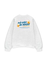Áo Sweater Nỉ Hai Da Bỏ Việc Đi Nhậu