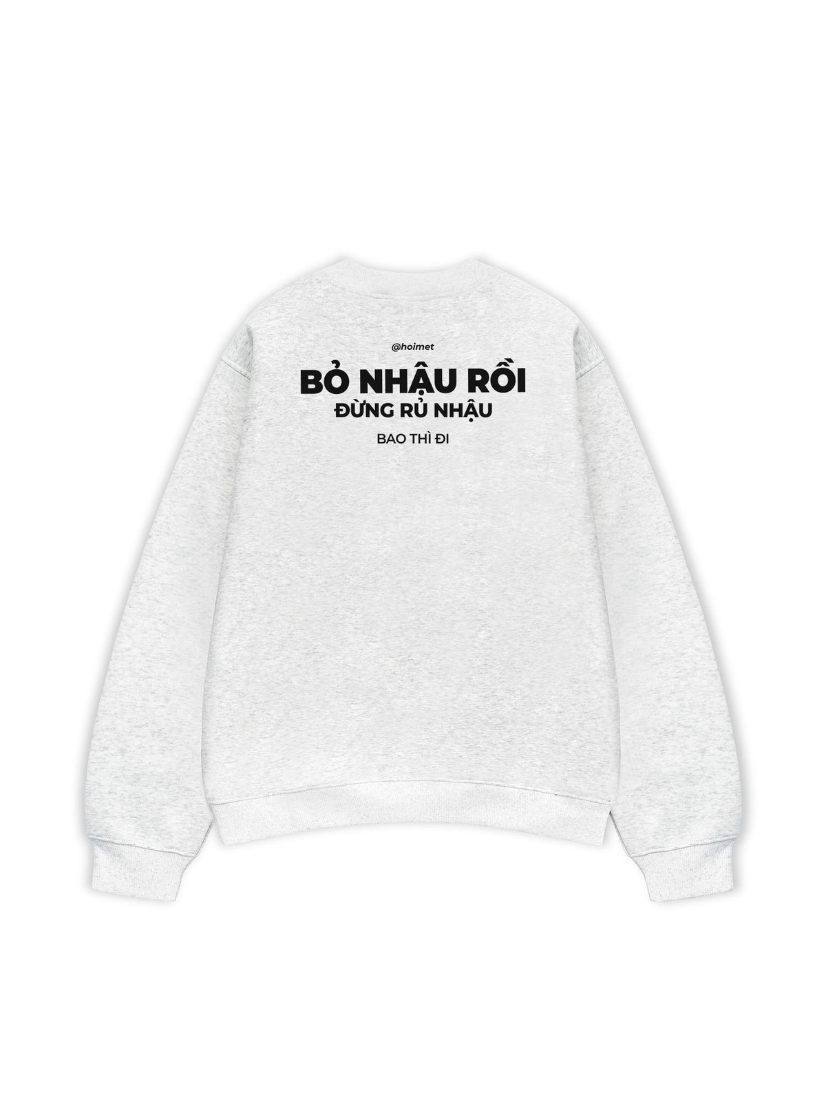 Áo Sweater Nỉ Hai Da Bỏ Nhậu Rồi