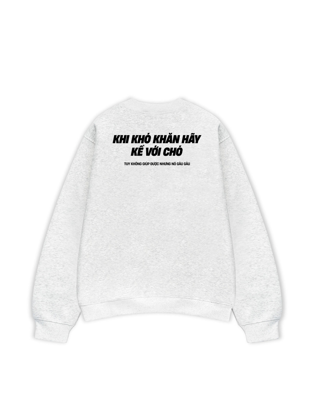 Áo Sweater Nỉ Hai Da Khó Khăn Hãy Kể Với Chó