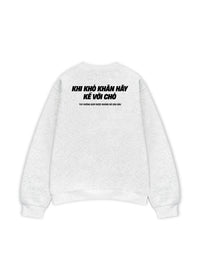 Áo Sweater Nỉ Hai Da Khó Khăn Hãy Kể Với Chó