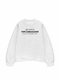 Áo Sweater Nỉ Hai Da Đại Sứ Thương Vợ