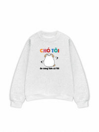 Áo Sweater Nỉ Hai Da Chó Ăn Sang Hơn Tôi