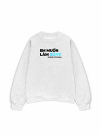 Áo Sweater Nỉ Hai Da Em Muốn Làm Sóng