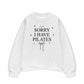 Áo Sweater Nỉ Hai Da Sorry I Have Pilates