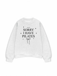 Áo Sweater Nỉ Hai Da Sorry I Have Pilates