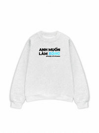 Áo Sweater Nỉ Hai Da Anh Muốn làm Sóng