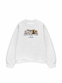 Áo Sweater Nỉ Hai Da  Life Is Better With Dogs