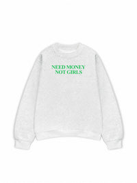 Áo Sweater Nỉ Hai Da  Need Money Not Girls