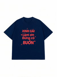 Áo Thun Relaxed Fit Xinh Gái Đừng Buồn
