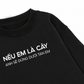 Áo Sweater Nỉ Hai Da Nếu Em Là Cây