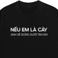 Áo Thun Relaxed Fit Nếu Em Là Cây