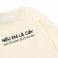 Áo Sweater Nỉ Hai Da Nếu Em Là Cây