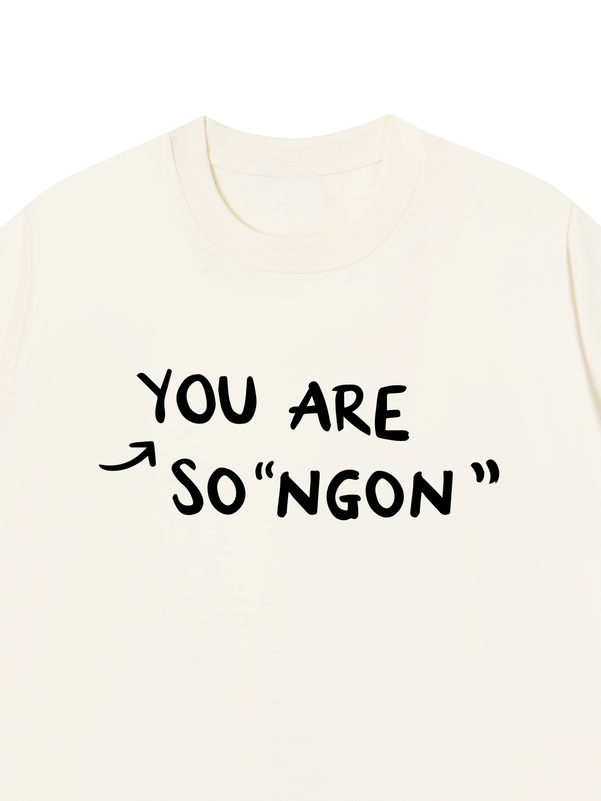 Áo Thun Relaxed Fit You Are So Ngon