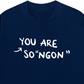 Áo Thun Relaxed Fit You Are So Ngon