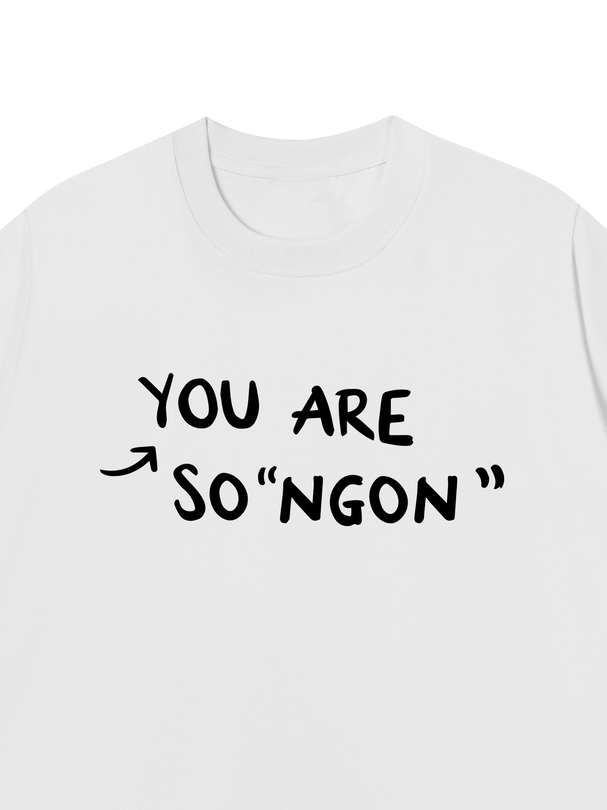 Áo Thun Relaxed Fit You Are So Ngon