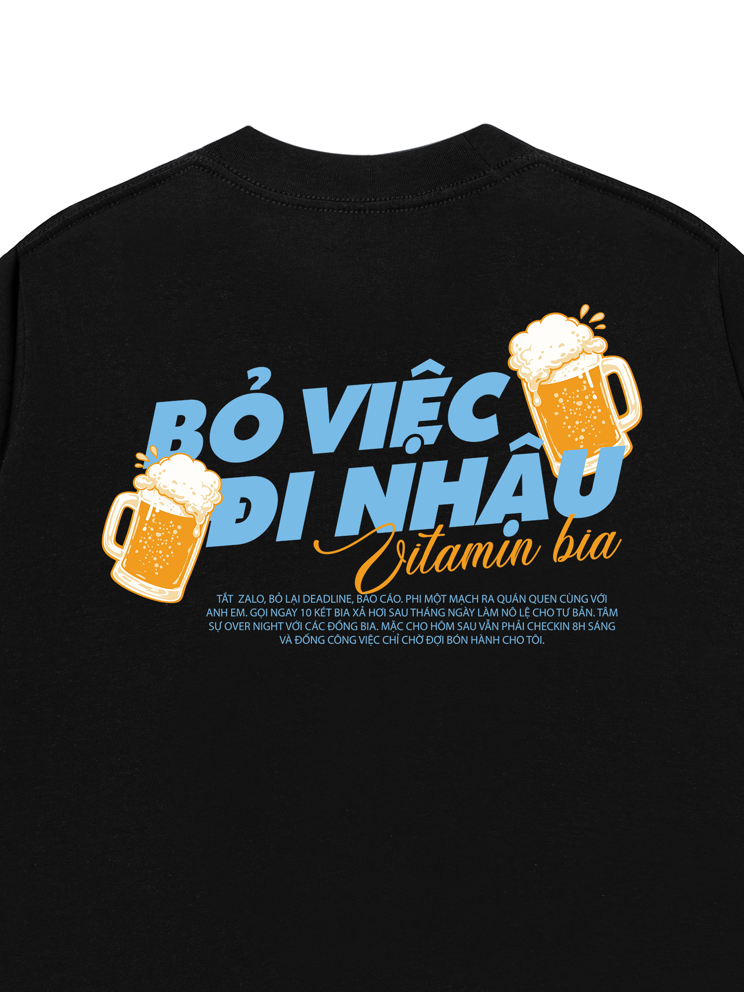 Áo Thun Relaxed Fit Bỏ Việc Đi Nhậu