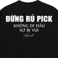 Áo Thun Relaxed Fit Đừng Rủ Pick