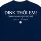Áo Thun Relaxed Fit Dink Thôi Em