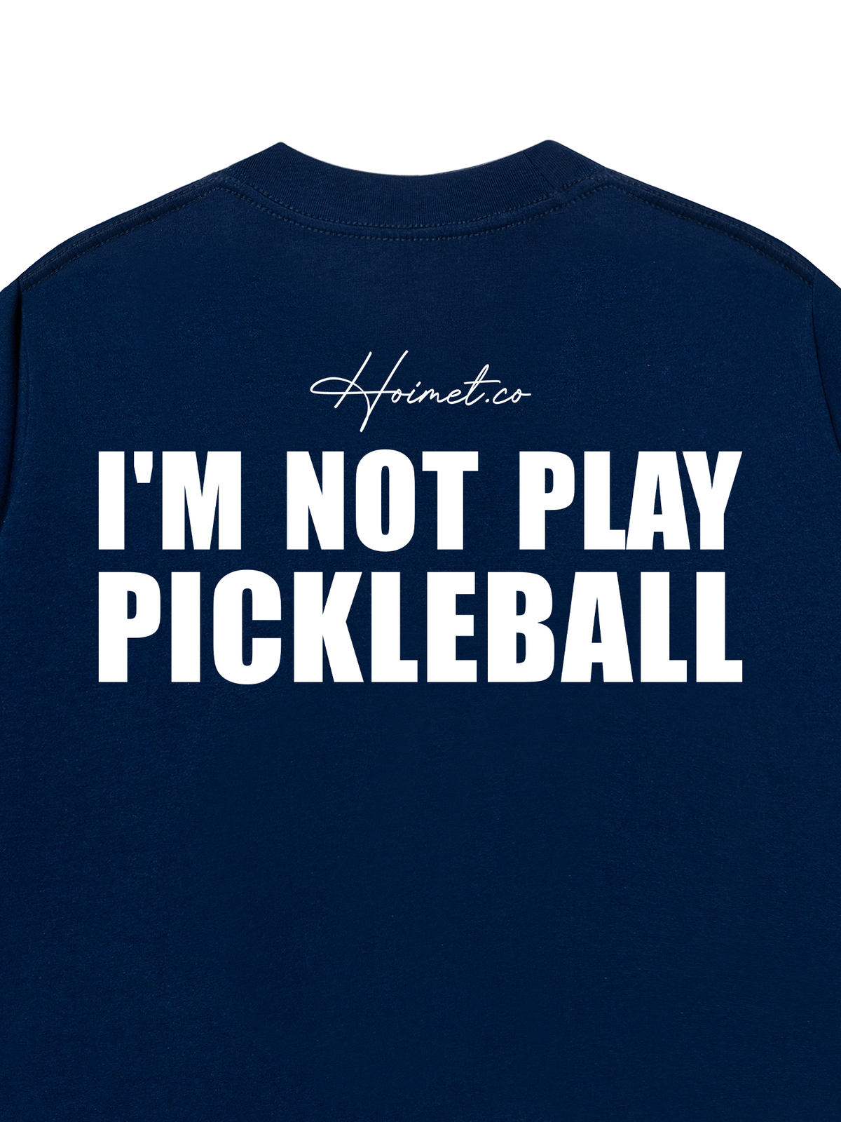 Áo Thun Relaxed Fit I'm Not Play Pickleball