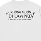 Áo Thun Relaxed Fit Không Muốn Đi Làm