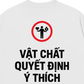 Áo Thun Relaxed Fit Vật Chất Quyết Định Ý Thích