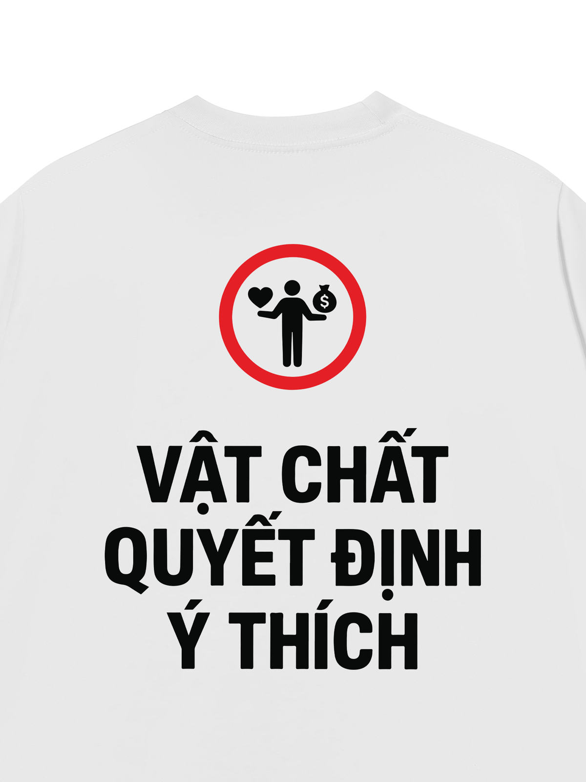 Áo Thun Relaxed Fit Vật Chất Quyết Định Ý Thích