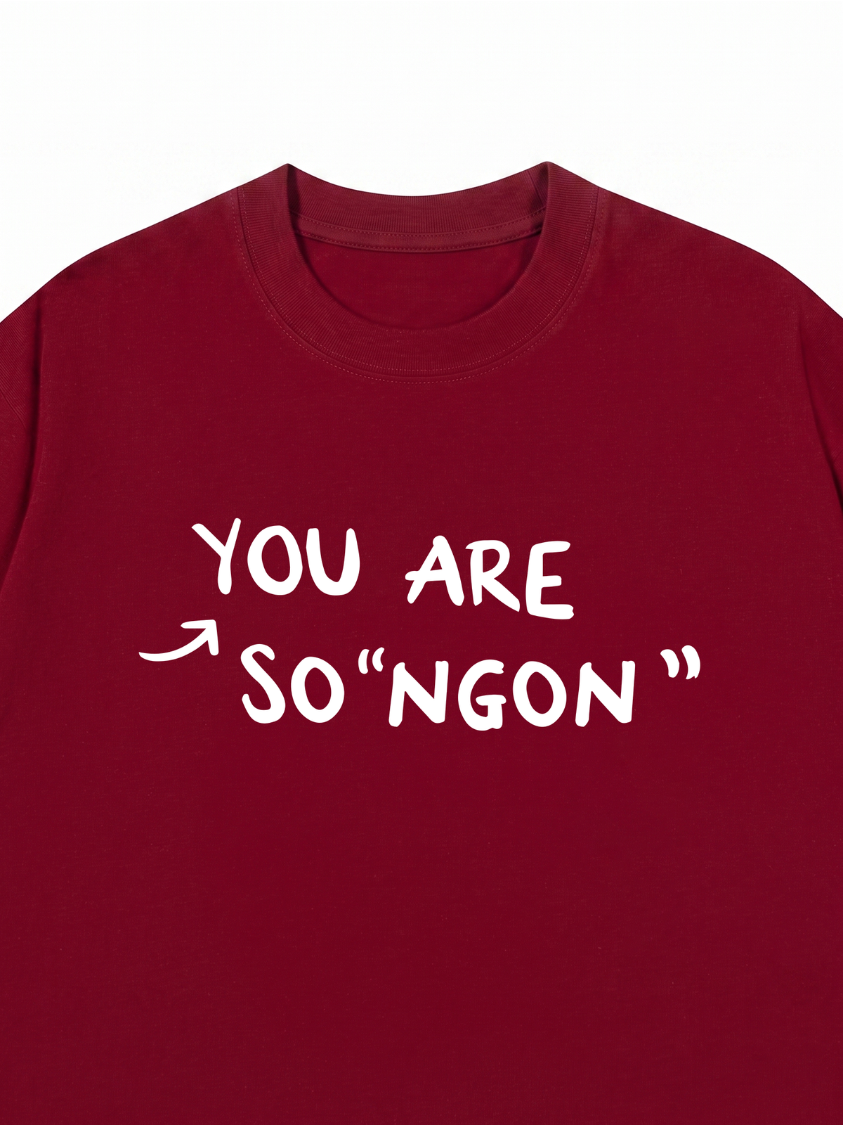 Áo Thun Relaxed Fit You Are So Ngon