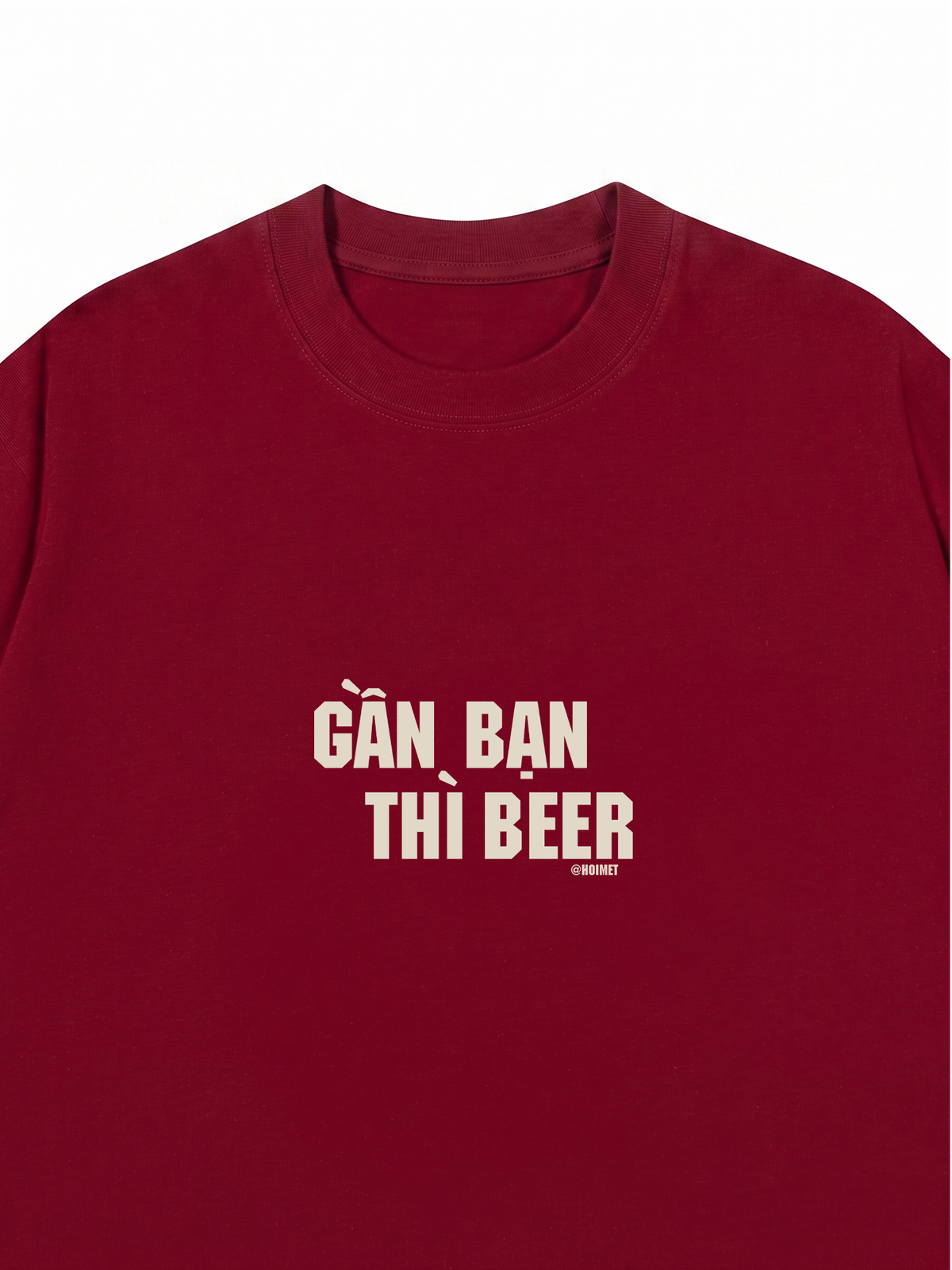 Áo Thun Relaxed Fit Gần Bạn Thì Beer