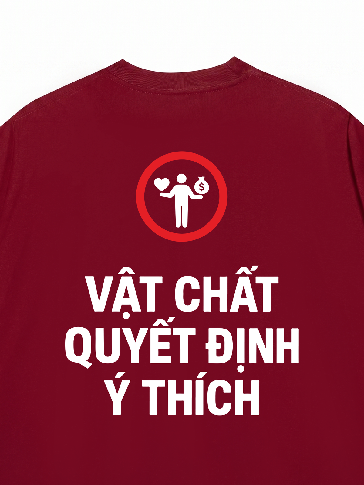 Áo Thun Relaxed Fit Vật Chất Quyết Định Ý Thích