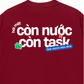 Áo Thun Relaxed Fit Còn Nước Còn Task