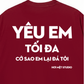 Áo Thun Relaxed Fit Yêu Em Tối Đa