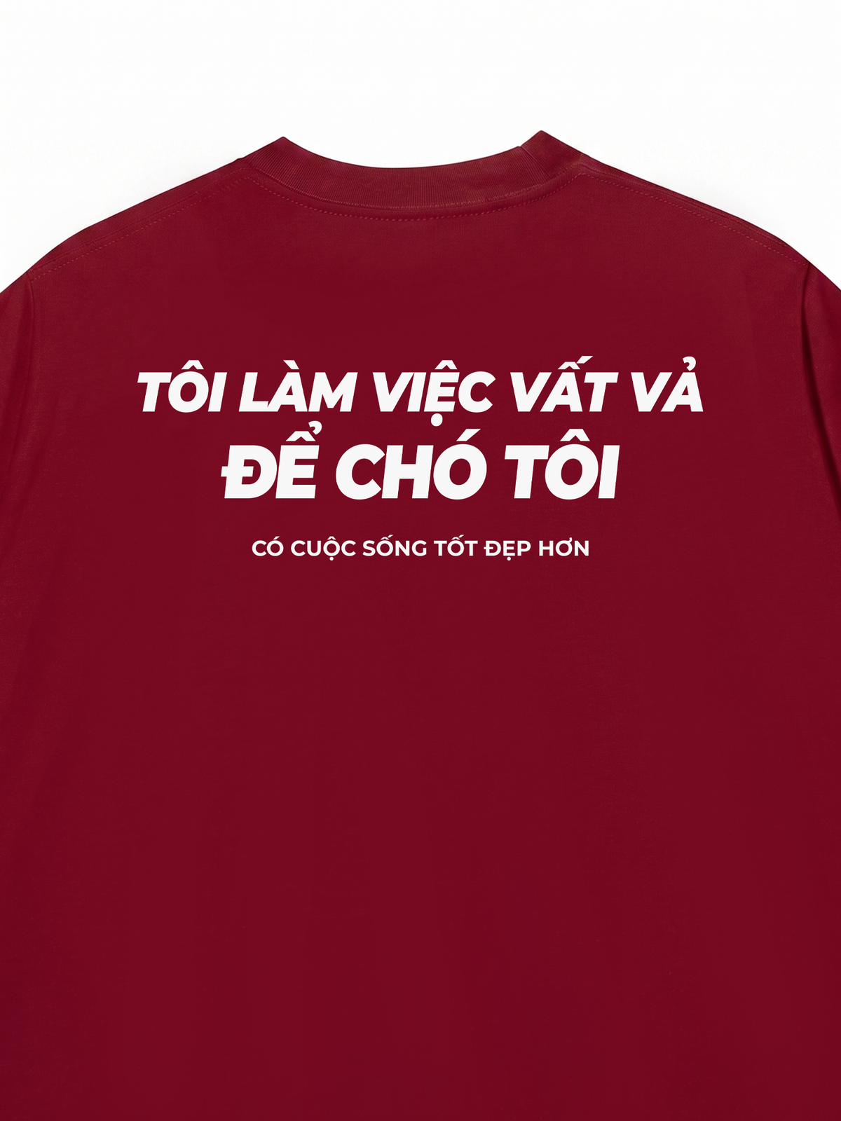 Áo Thun Relaxed Fit Chó Tôi Sống Tốt Đẹp Hơn