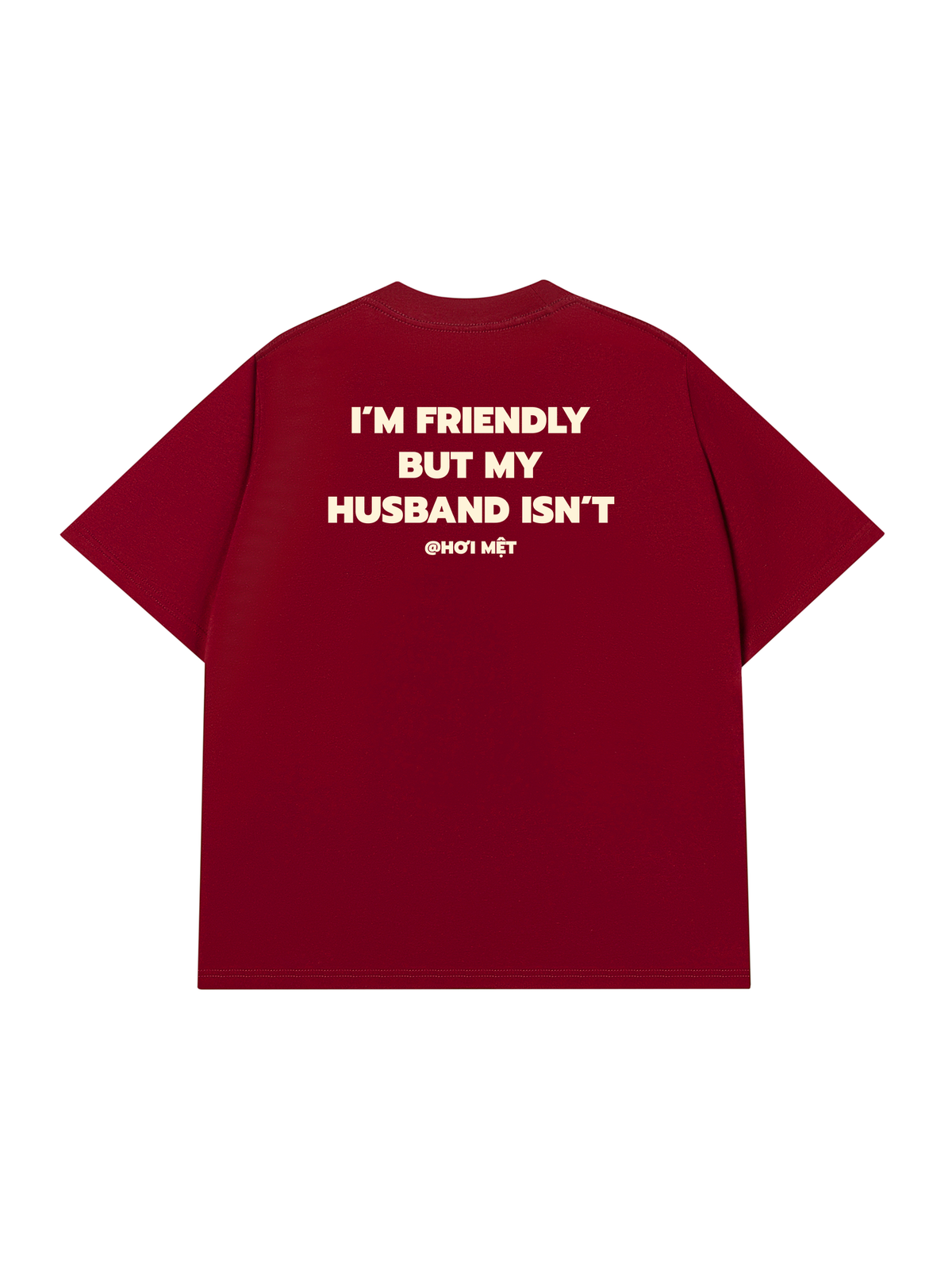 Áo Thun Relaxed Fit My Husband Isnt Fiendly