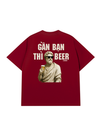 Áo Thun Relaxed Fit Gần Bạn Thì Beer